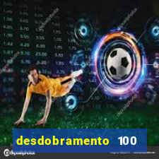 desdobramento 100 dezenas em apenas 6 jogos